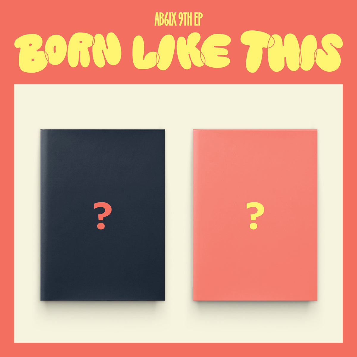 AB6IX - BORN LIKE THIS (ON Ver. / OFF Ver.) (Random) [PRE-ORDER]