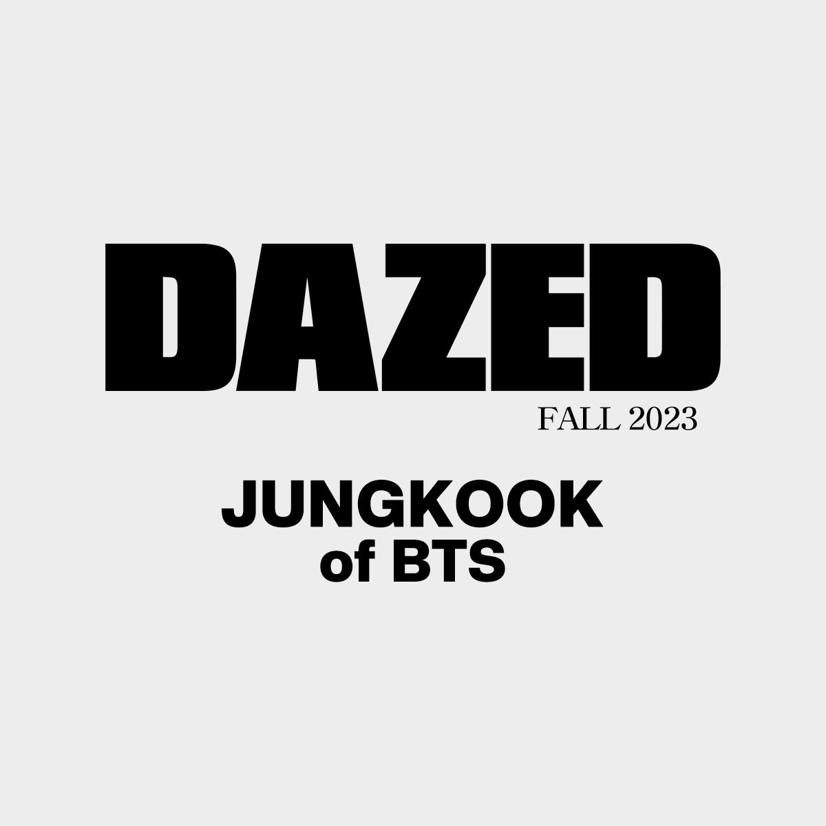 Jung Kook (BTS) - DAZED UK Magazine (FALL, 2023)