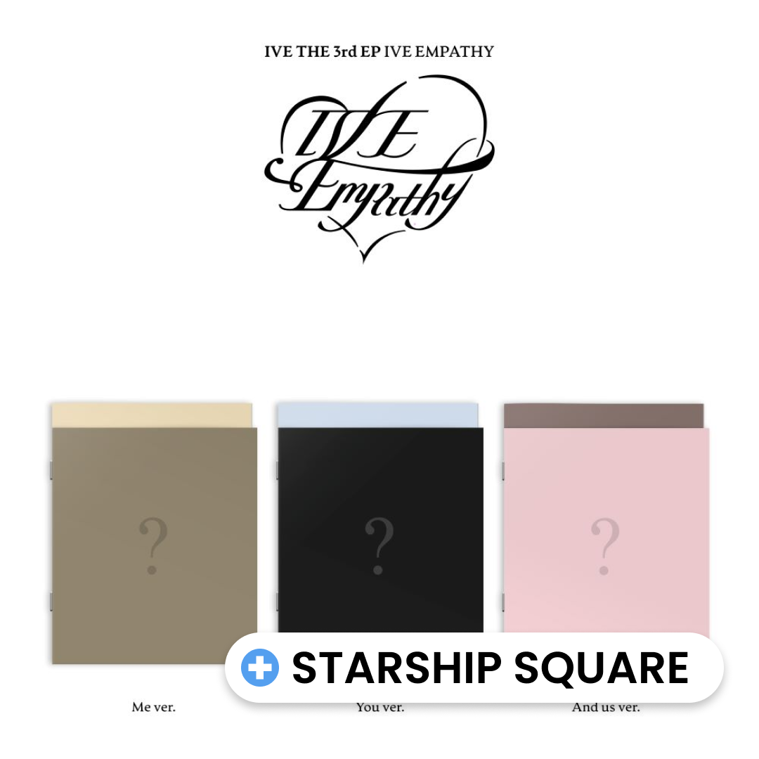 IVE - IVE EMPATHY (Me ver. / You ver. / And us ver.) + STARSHIP SQURE P.O.B [PRE-ORDER]