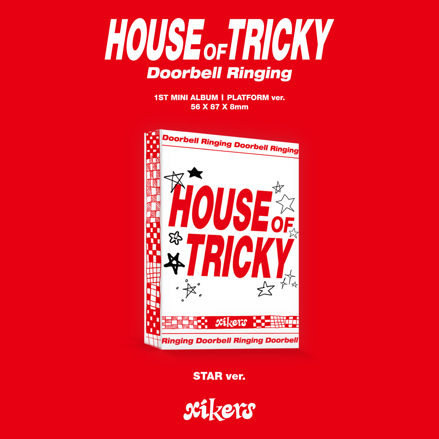 xikers - HOUSE OF TRICKY : Doorbell Ringing (STAR ver.) (Platform Album)